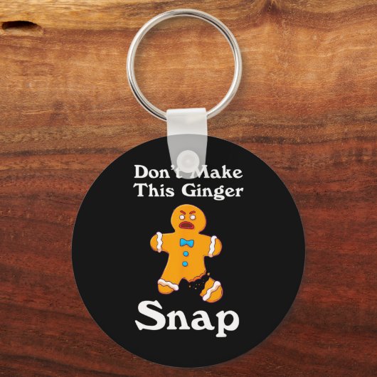 Porte-clés Don't Make This Ginger Snap (Recto)