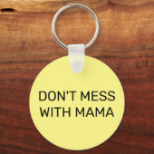 Porte-clés Don't Mess with Mama: (Recto)