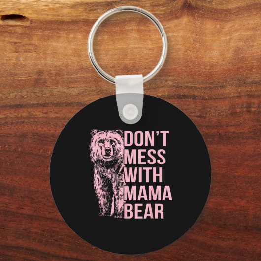 Porte-clés Don't Mess With Mama Bear (Recto)