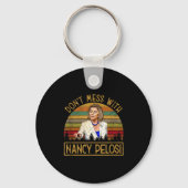 Porte-clés Don't Mess With Nancy Pelosi (Recto)