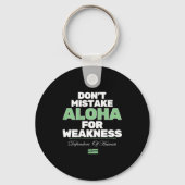Porte-clés Don't Mistake Aloha For Weakness (on Back)  (Recto)