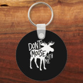 Porte-clés Don't Moose With Me Tee Cute Moose Funny Design Mo (Recto)