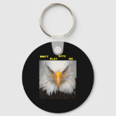 Porte-clés Dont Play With Angry Eagle  (Recto)