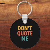 Porte-clés Don't Quote Me  (Recto)