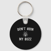 Porte-clés Don't Ruin My Buzz (Recto)