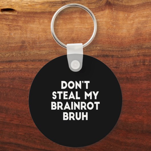 Porte-clés Don't Steal My Brainrot Bruh Funny Internet Memes (Recto)