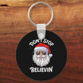 Porte-clés Dont Stop Believin Santa Funny Christmas  (Recto)