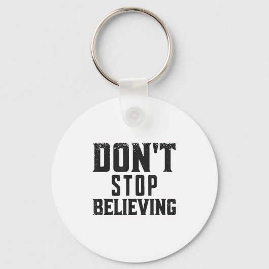 Porte-clés Don't Stop Believing Motivation  (Recto)