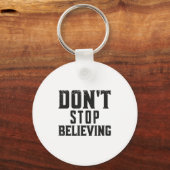 Porte-clés Don't Stop Believing Motivation  (Recto)