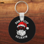 Porte-clés Don't Stop Believing Santa Cool Gles Christmas  (Recto)