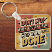 Porte-clés Don't Stop When You're Tired (Recto)