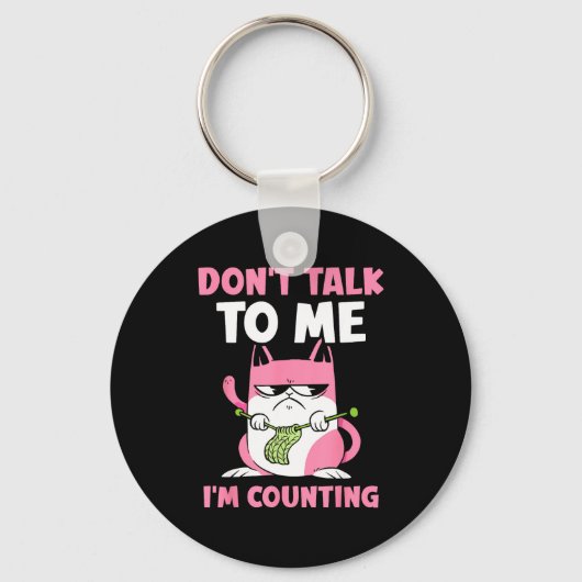 Porte-clés Don't Talk To Me I'm Counting Knitting Yarn Knit K (Recto)