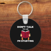 Porte-clés Don't Talk To Me I'm Studying Funny Book Studious  (Recto)