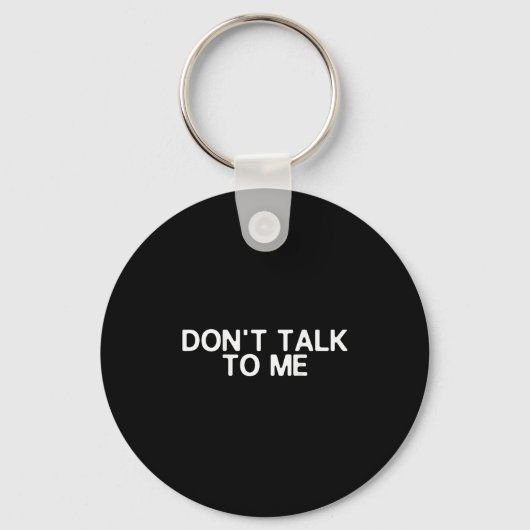 Porte-clés Don't Talk To Me Print On The Back Funny Anti Soci (Recto)