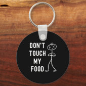 Porte-clés Don't Touch My Food Funny Joke  (Recto)