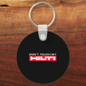 Porte-clés Dont Touch My Hilti Construction Site Fan Clothing (Recto)