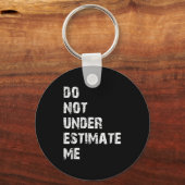 Porte-clés Don't Underestimate Me Funny Quote Gift  (Recto)