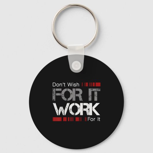 Porte-clés Don't Wish Work For It Great To Insre Motivate (Recto)