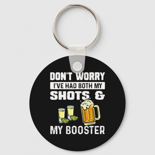 Porte-clés Don't worry I've had both my shots and booster fun (Recto)