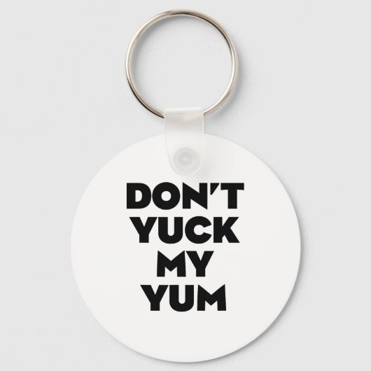 Porte-clés Don't Yuck My Yum  (Recto)