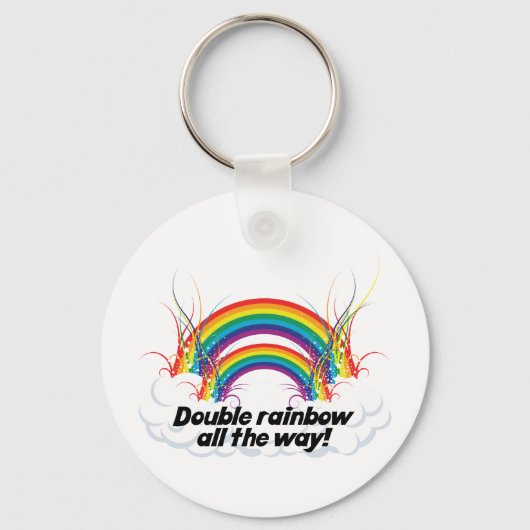 PORTE-CLÉS DOUBLE RAINBOW ALL THE WAY (Recto)