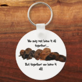 Porte-clés Doxie pups, Nous n'avons peut-être pas tout ensemb (Recto)