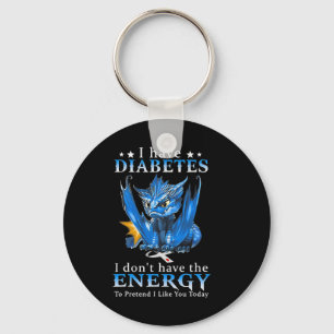 Porte-clés Dragon J'ai le diabète Je n'ai pas l'énergie pour