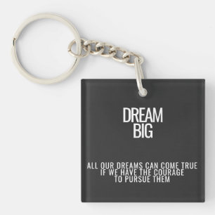 Porte-clés Dream Big Porte - clé acrylique