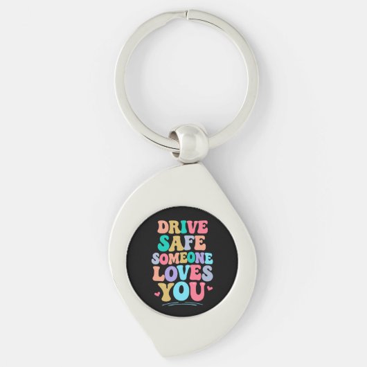 Porte-clés Drive safe someone loves you (Devant)