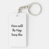 Porte-clés Drive Until the Map turns Blue (Dos)
