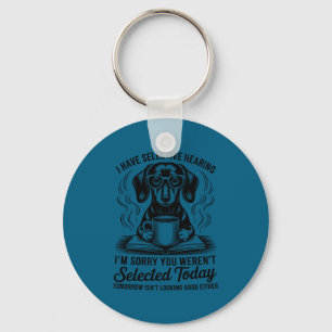 Porte-clés Drôle A Sarcasme Humour Dachshund Chien Sélectif