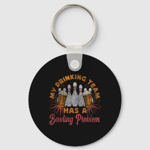 Porte-clés Drôle Bowling Mon Équipe De Boissons A Un Probl De
