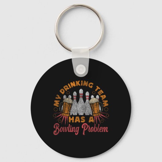 Porte-clés Drôle Bowling Mon Équipe De Boissons A Un Probl De (Recto)