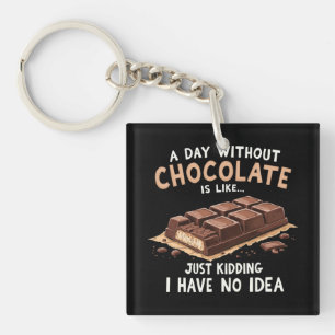 Porte-clés Drôle Chocolat Dit Une Journée Sans Chocolat Cho