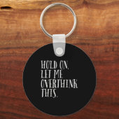 Porte-clés Drôle Citation Sarcastique Accrochée Laisse-Moi Su (Recto)