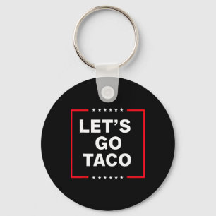 Porte-clés Drôle d'anti Trump Taco, Allons-y Taco 