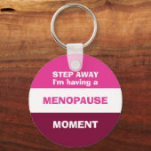 Porte-clés Drôle d'avoir un moment de MENOPAUSE (Recto)