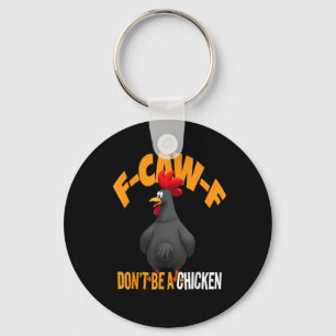 Porte-clés Drôle de F-Caw-F N'est pas un poulet F-Caw-F Coq