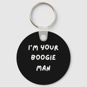 Porte-clés Drôle Effrayant. Je suis Ton Boogie Man. Halloween