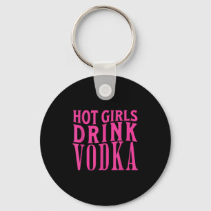 Porte-clés Drôle Hot Girls Boire Vodka Drunk Booze Vin Booze