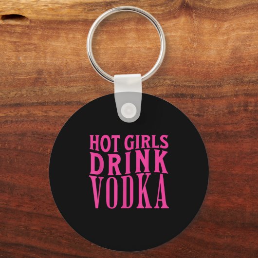 Porte-clés Drôle Hot Girls Boire Vodka Drunk Booze Vin Booze (Recto)
