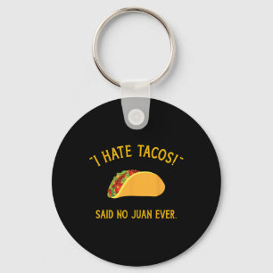 Porte-clés Drôle Je Déteste Tacos A Dit Non Juan Jamais Pour