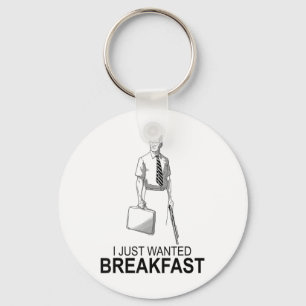 Porte-clés Drôle Je Viens De Recherché Petit Déjeuner _2