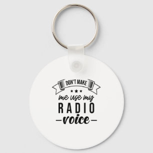 Porte-clés Drôle, ne me faites pas utiliser ma voix de radio,