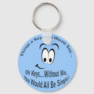Porte-clés Drôle Sarcastique Vous Seriez Tous célibataire