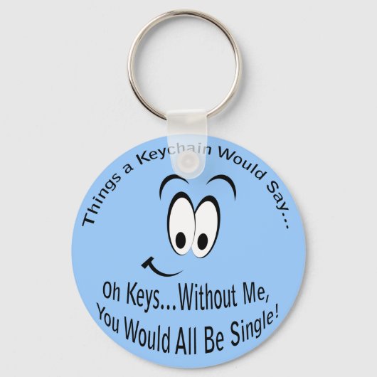 Porte-clés Drôle Sarcastique Vous Seriez Tous célibataire (Recto)