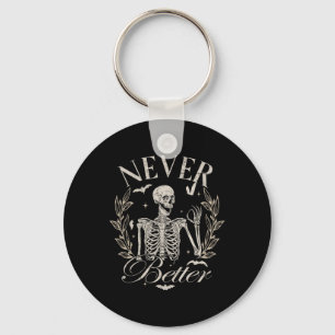 Porte-clés Drôle Skeleton jamais mieux Halloween Hommes Femme