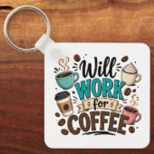 Porte-clés Drôle Travaillera pour du Café (Recto)