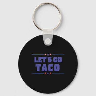Porte-clés Drôle Trump Tarifs Allons Taco Trump Toujours Chi
