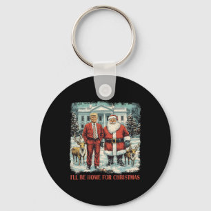 Porte-clés Drôle Trump Xmas Père Noël Je serai à la maison po